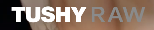 TushyRaw